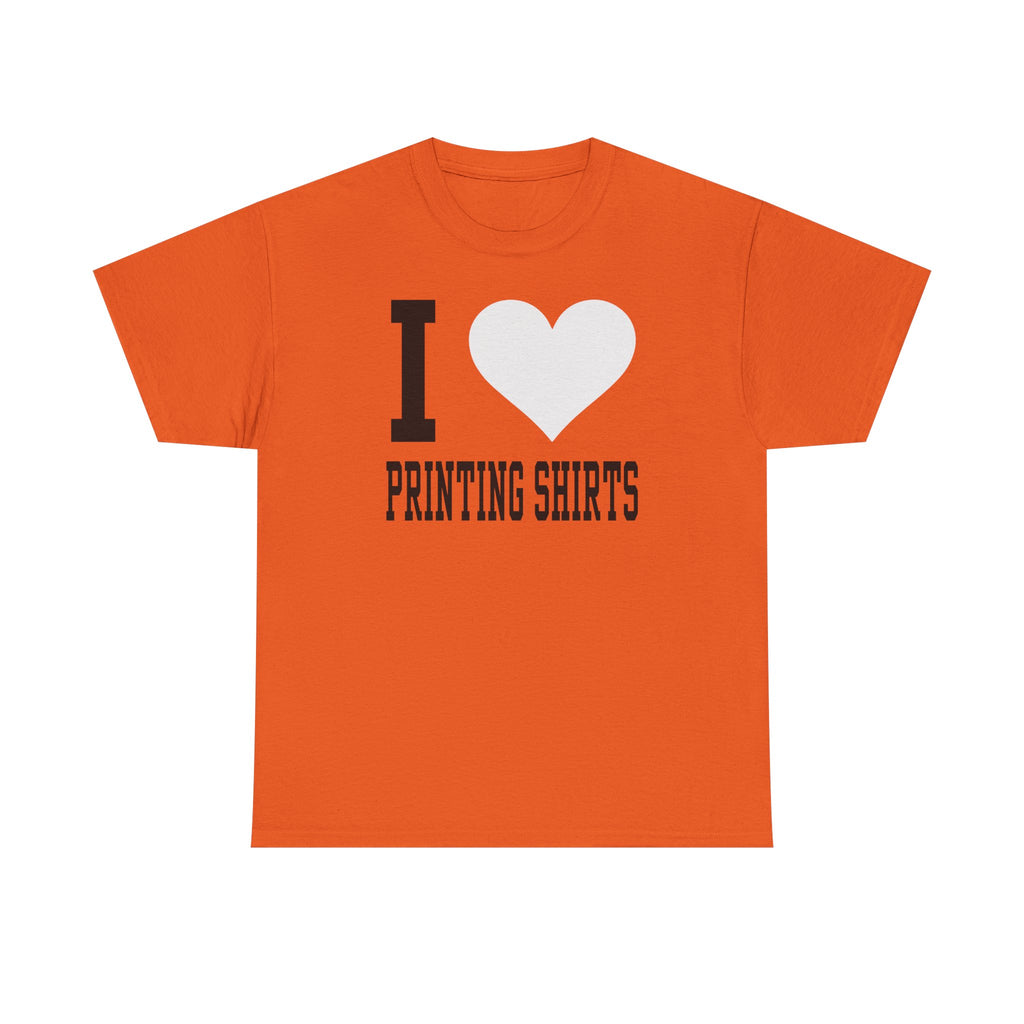 I Love Printing Shirts Unisex Heavy Cotton Tee, Funny Graphic Shirt, Gift for Crafters, Summer Casual Wear, Handmade T-Shirt