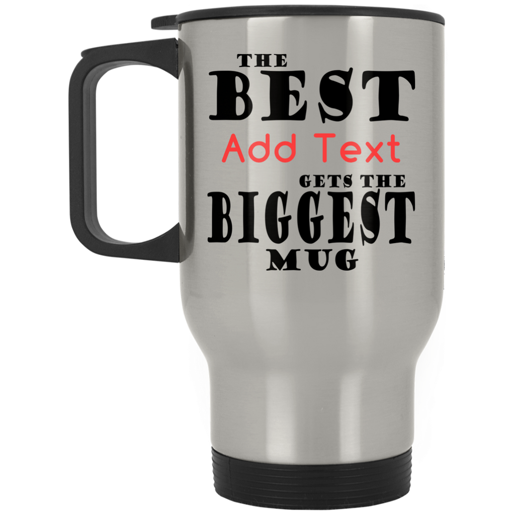 The Best (Add Text) Gets The Biggest Mug