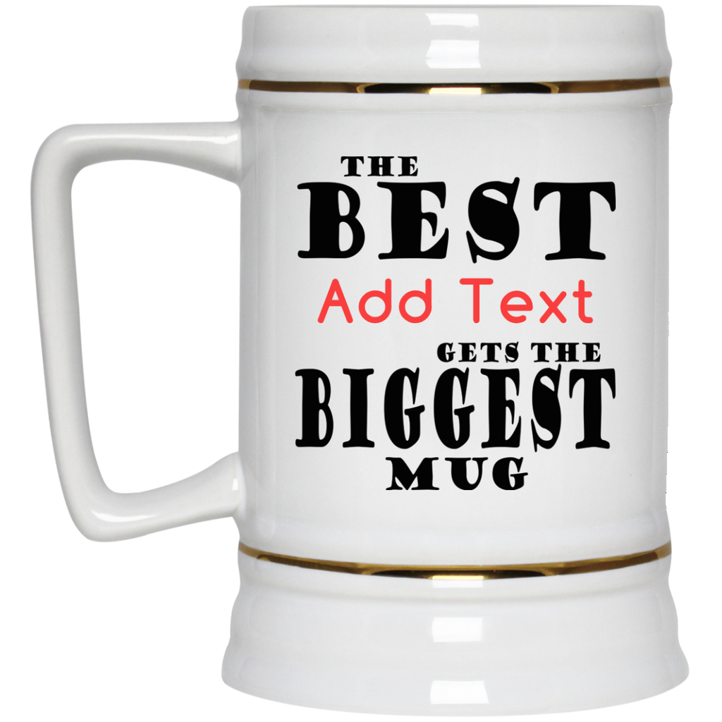 The Best (Add Text) Gets The Biggest Mug